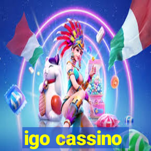 igo cassino